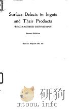 Iron and Steel Institute Special Report.No.63.Surface defects in ingots and their products.1958.     PDF电子版封面     