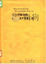 Iron and Steel Institute Special Reports.London.no.81:Metallurgical developments in carbon steels.19     PDF电子版封面     