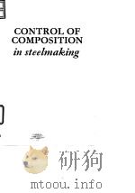 Iron and Steel Institute.Control of composition in steelmaking.1966.     PDF电子版封面     