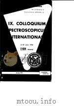 IX.COLLOQUIUM SPECTROSCOPICUM INTERNATIONALE 5-10 Juin 1961     PDF电子版封面     