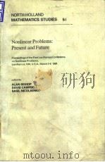 Los Alamos Conference on Nomlinear problems.Nonlinear problems:present and future:puocee-dings.1982.     PDF电子版封面     