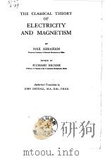 Max Abeeaham & Richard Bedcker The Classical Theory of Electricity and Magnetism     PDF电子版封面     