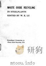 McMaster University.Dept.ofMetallurgy and Maste oxide recycling in steelplants.1974.     PDF电子版封面     