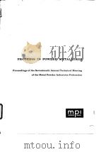 Metal Powder Industries Federation.Proceedings of the annual meeting.v.17.Progress in powder metallu     PDF电子版封面     