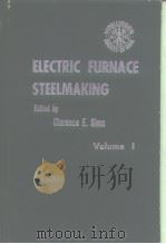Metallurgical Society of AIME.Physical Chemistry of Steelmaking Committee Electric furnace Steelnaki     PDF电子版封面     