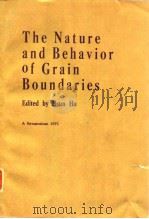 Metallurgical Society of AIME.The nature and behavior of grain boundaries.1972.     PDF电子版封面     