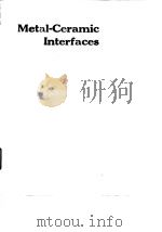 Metal-ceramic interfaces:proceedings...1990.     PDF电子版封面     