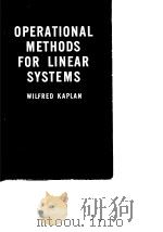 OPERATIONAL METHODS FOR LINEAR SYSTEMS WILFRED KAPLAN     PDF电子版封面     