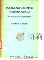 Paramagnetic Resonance an introductory monograph George E.Pake     PDF电子版封面     