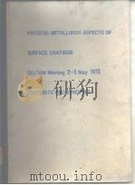PHYSICAL METALLURGY ASPECTS OF SURFACE COATINGS     PDF电子版封面     