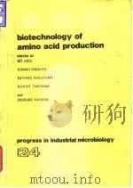 Progress in industrial microbiology;24:Biotechnology of aminoacid production.1986.（ PDF版）