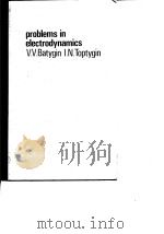 Problems in electrodynamics V.V.Batygin I.N.Toptygin Second edition     PDF电子版封面     
