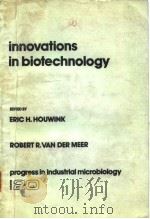 Progress in industrial microbiology;V.20：Innovations in biotechnology.1984.（ PDF版）