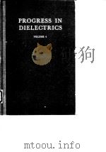 Progress in Dielectrics Vol.4 B.Birks J.H.Schulman 1962.     PDF电子版封面     