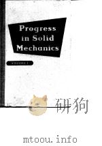 Progyess in Solid Mechanics VOLUME I     PDF电子版封面     