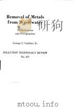 Removal of metals from wastewater:neutralization and precipitation.1984.     PDF电子版封面     