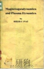 Shih-I Pai Magnetogasdynamics and Plasma Dynamics 1962     PDF电子版封面     