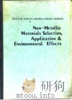 Society of Aerospace Materia and Process Engineers.Non-metallic materials selection.1972.     PDF电子版封面     