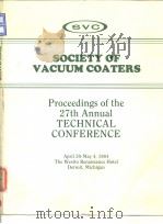 Society of Vacuum Coaters.Proceedings of the 27th annual technical conference.1984.     PDF电子版封面     