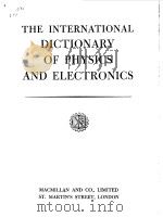 THE INTERNATIONAL DICTIONARY OF PHYSICS AND ELECTRONICS     PDF电子版封面     
