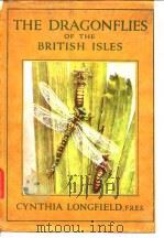 THE DRAGONFLIES OF THE BRITISH ISLES     PDF电子版封面    CYNTHIA LONGFIELD F.R.E.S. 