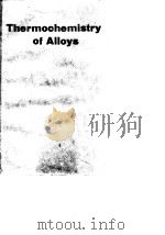 Thermochemistry of alloys recent developments of experimental methods.1989.     PDF电子版封面     