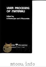 The Physical Metallurgy & Solidif.Comm.of The Metal.Soc.of AIME.Laser processing of materials.1985.     PDF电子版封面     