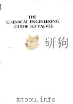 The chemical engineering guide to valves.ed.by:Richard W.Greene.1984.     PDF电子版封面     