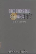 THREE DIMENSIONAL DYNAMICS by C.E.EASTHOPE     PDF电子版封面     