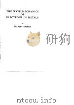 THE WAVE MECHANICS OF ELFCTRONS IN METALS     PDF电子版封面     