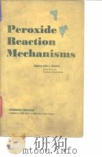 U.S.Office of Ordnance Research.Peroxide reaction mechamisms.1962.     PDF电子版封面     