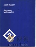 Pre-Meiji Works in the Library of Congress  Japanese Mathematics     PDF电子版封面  084440392X   