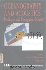 OCEANOGRAPHY AND ACOUSTICS Prediction and Propagation Models     PDF电子版封面  1563962039  Editors A.R.Robinson D.LEE 