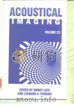 Acoustical Imaging Vol.23     PDF电子版封面  0306457687  Lees.S 
