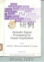 Acoustic Signal Processing for Ocean Exploration     PDF电子版封面  0792321332  Jose M.F.Moura and lsabel M.G. 