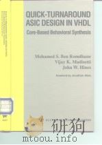 QUICK-TURNAROUND ASIC DESIGN IN VHDL Gore-Based Behavioral Synthesis     PDF电子版封面  0792397444   