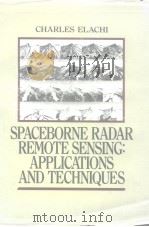 CHARLES ELACHI SPACEBORNE RADAR REMOTE SENSING:APPLICATIONS AND TECHNIQUES     PDF电子版封面  0879422416   