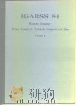 IGARSS'84 Remote Sensing-From Research Towards Operational Use Volume 1-2     PDF电子版封面     