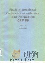 Sixth International Conference on Antennas and Propagation(ICAP 89) Part 1: Antennas     PDF电子版封面     