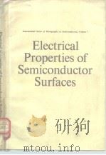 ELECTRICAL PROPERTIES OF SEMICONDUCTOR SURFACES     PDF电子版封面    DADIEL R.FRANKL 