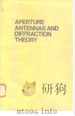 APERTURE ANTENNAS AND DIFFRACTION THEORY     PDF电子版封面  0906048524   