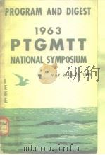 PROGRAM AND DIGEST  1963 PTGMTT NATIONAL SYMPOSIUM MAY 20-21-22，1963     PDF电子版封面     