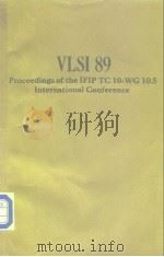 VLSI 89 Proceedings of the IFIP TC 10-WG 10.5 International Conference     PDF电子版封面    G.MUSGRAVE 