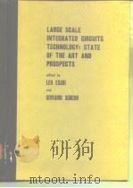 LARGE SCALE INTEGRATED CIRCUITS TECHNOLOGY：STATE OF THE ART AND PROSPECTS     PDF电子版封面  9024727251   