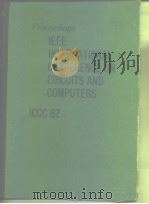 IEEE INTERNATIONAL CONFERENCE ON CIRCUITS AND COMPUTERS ICCC 82     PDF电子版封面     