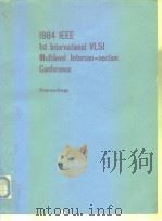 1984 IEEE Ist International VLSI Multilevel Intercon-nection Conference     PDF电子版封面     