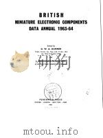 BRITISH MINIATURE ELECTRONIC COMPONENTS DATA ANNUAL 1963-64     PDF电子版封面    Dummer G.W.A. 