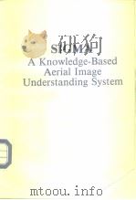 SIGMA A Knowledge-Based Aerial Image Understanding System     PDF电子版封面  030643301X   