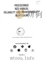 PROCEEDINGS 1972 ANNUAL RELIABILTY AND MAINTAINABILITY SYMPOSIUM     PDF电子版封面    SPONSORED 