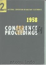 1958 CONFERENCE PROCEEDINGS 2nd NATIONAL CONVENTION ON MILITARY ELECTRONICS     PDF电子版封面     